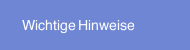 Wichtige Hinweise