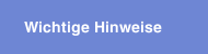 Wichtige Hinweise